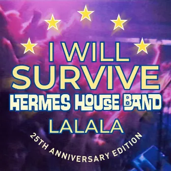 I Will Survive (Lalala) [25th Anniversary Edition] by Hermes House Band