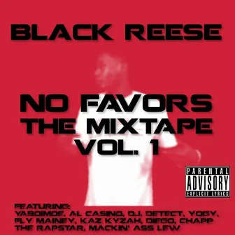 No Favors The Mixtape Vol. 1 by Black Reese