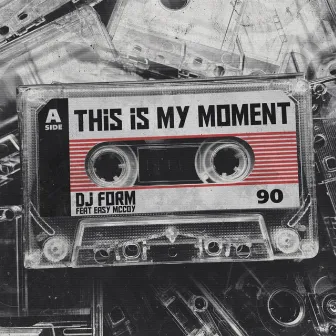 This Is My Moment by DJ Form