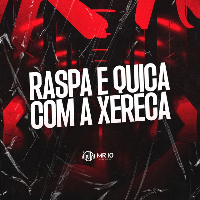 Raspa E Quica Com A Xereca