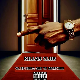 Ya Es Hora Que Te Marches by Killas Club