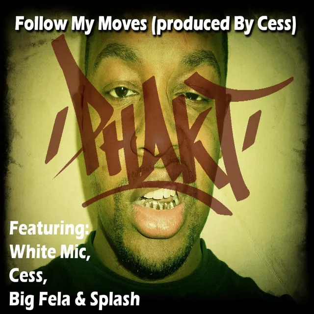 Follow My Moves (feat. Big Fela, Cess, White Mic & Splash)