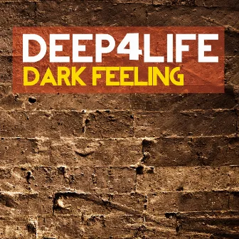 Dark Feeling by Deep 4 Life