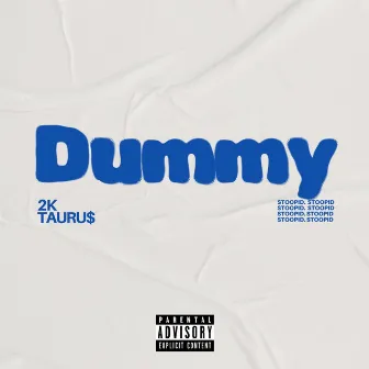 Dummy by 2KTauru$