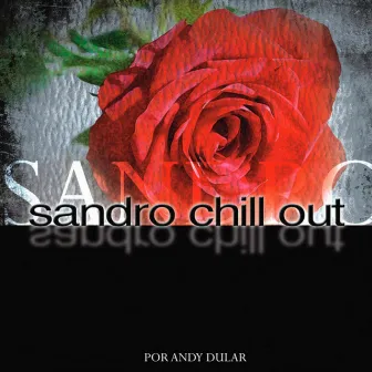 Sandro Chill Out by Andy Dular