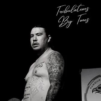 Tribulations by Big Tones