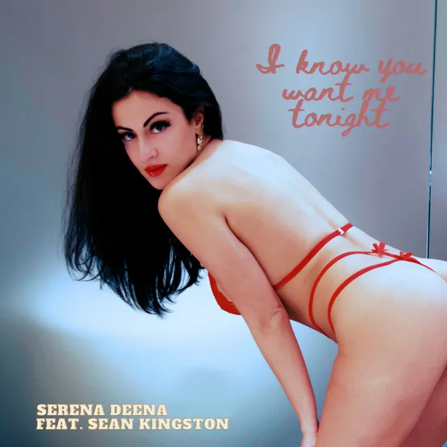 I Know You Want Me Tonight - Serena Deena Mix