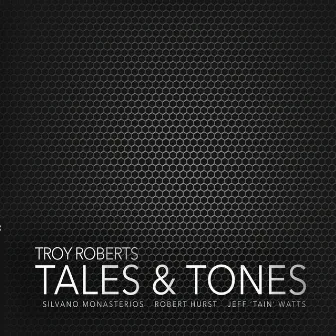 Tales & Tones by Troy Roberts