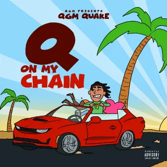 Q On My Chain by Qgm Quake