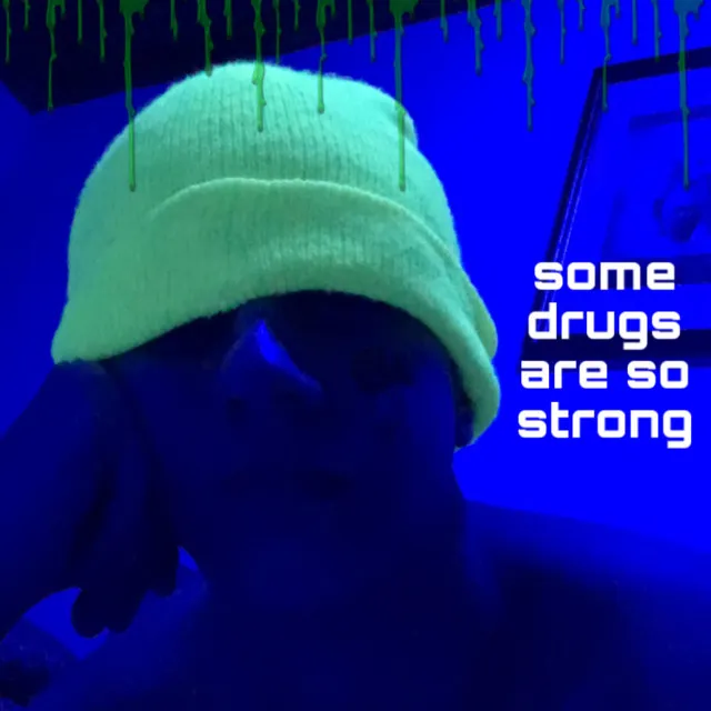 some drugs are so strong