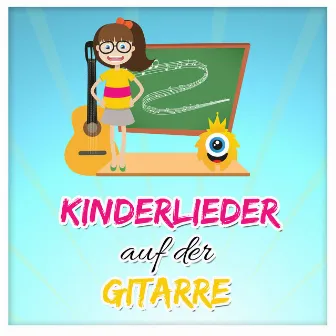 Kinderlieder auf der Gitarre by Kindergarten Melodien