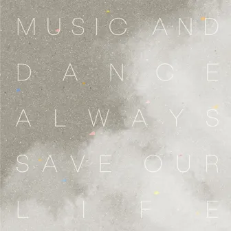 Music and Dance always Save Our Life by Alter Ego