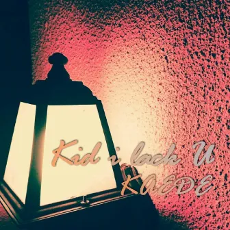 Kid i lack U by KAEDE