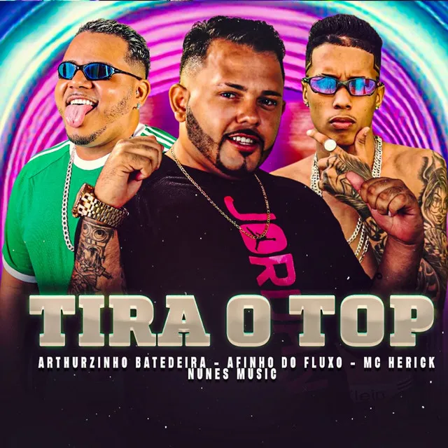 Tira o Top (feat. Nunes Music)