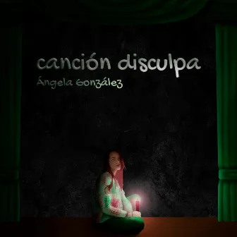 Canción Disculpa by Ángela González