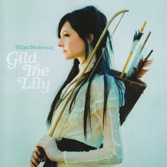 Gild the Lily by Eliza Rickman