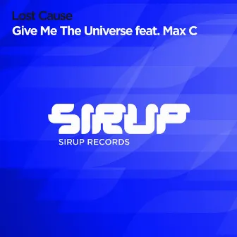 Give Me the Universe by Lost Cause