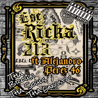 Tha Brown Tha Souls Tha Gangstas by ESE RICKA 213