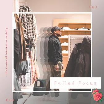 Failed Focus by Xay Woods