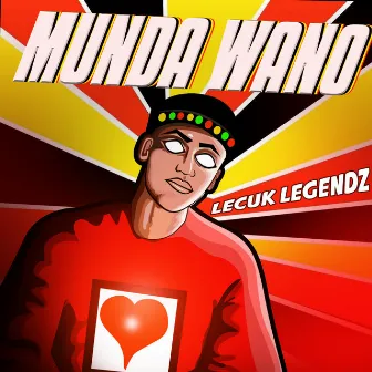 Munda Wano by Lecuk Legendz