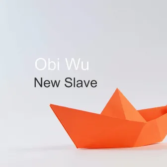 New Slave by Obi Wu