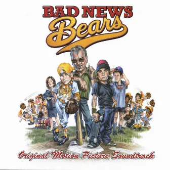 Bad News Bears (Original Motion Picture Soundtrack) by Edward Shearmur