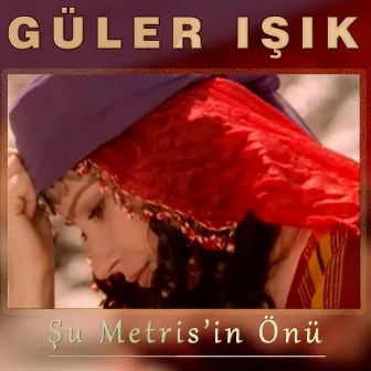 Şu Metris'in Önü by Güler Işık