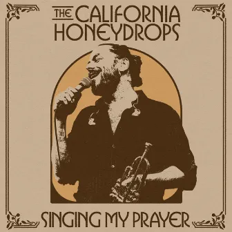 Singing My Prayer by The California Honeydrops