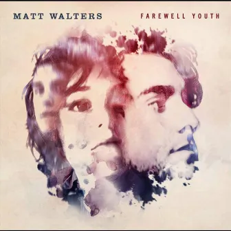 Farewell Youth by Matt Walters