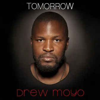 Tomorrow by Drew Moyo