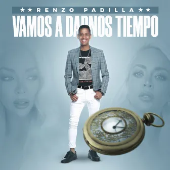 Vamos a darnos tiempo by Renzo Padilla