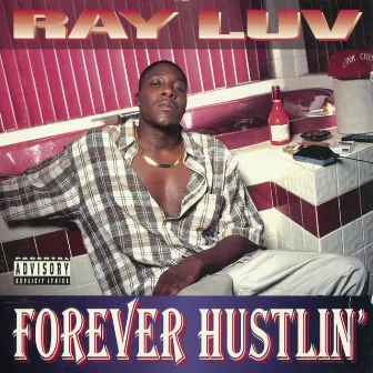 Forever Hustlin' by Ray Luv