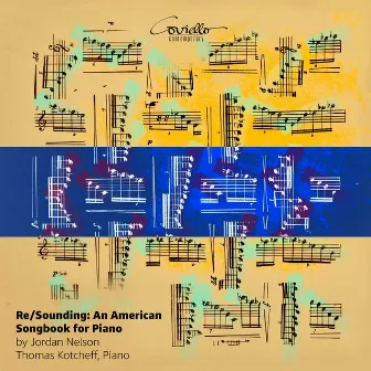 Re/Sounding: An American Songbook for Piano by Thomas Kotcheff