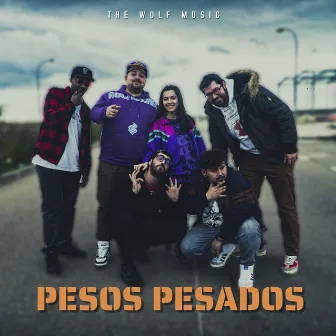 Pesos Pesados by The Wolf Music