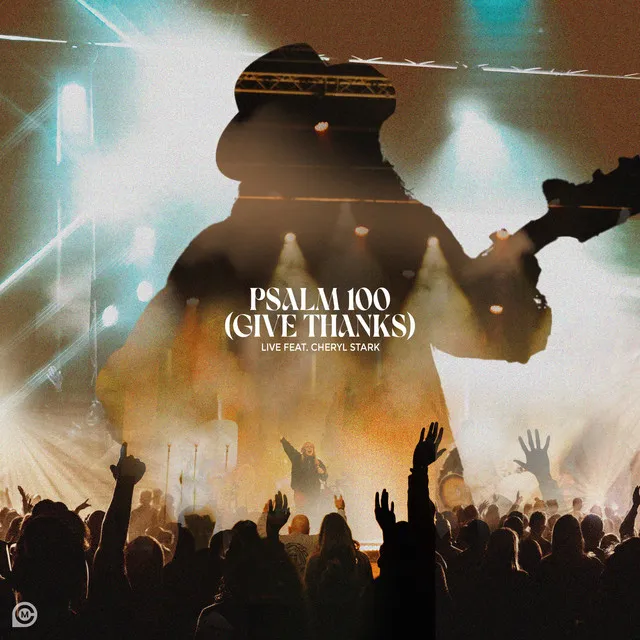 Psalm 100 (Give Thanks) [feat. Cheryl Stark] - Live