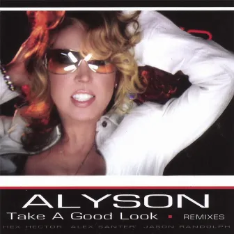 Take A Good Look (The Remixes) by Alyson