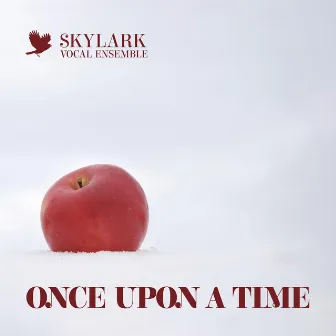 Once Upon a Time by Skylark Vocal Ensemble