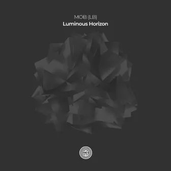 Luminous Horizon by MOB (LB)