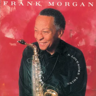 A Lovesome Thing by Frank Morgan