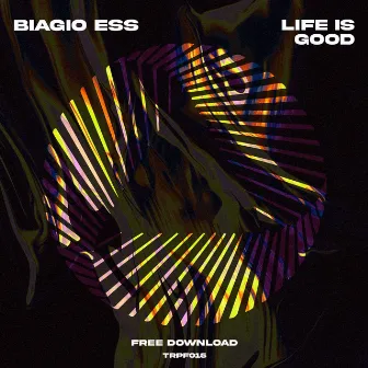 Life Is Good by Biagio Ess