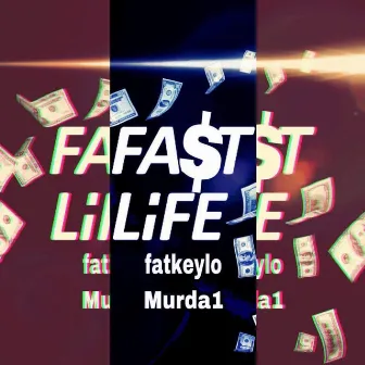 FA$T LiFE by Murda1