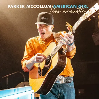 American Girl (Live Acoustic) by Parker McCollum