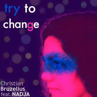 Try To Change by Christian Bruzelius