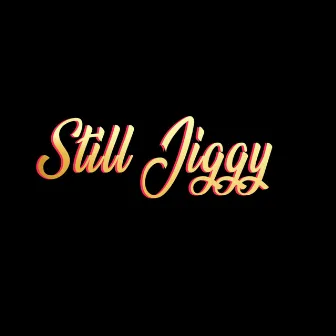 Still Jiggy by P3S0 Picasso