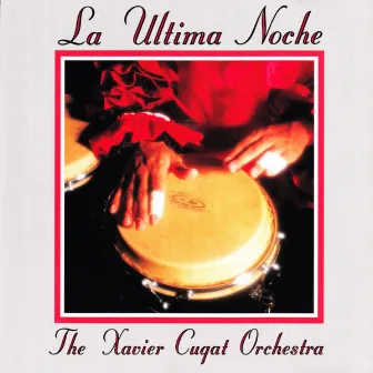 La Ultima Noche by Xavier Cugat Orchestra