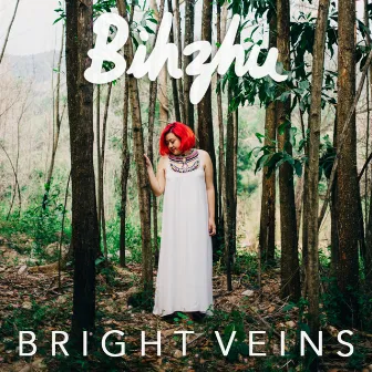 Bright Veins (Single) by Bihzhu