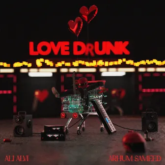 Love Drunk by Arhum Sameed