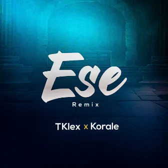 Ese (Remix) by Tklex