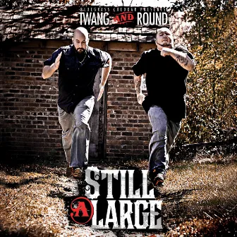 Still At Large by Twang and Round