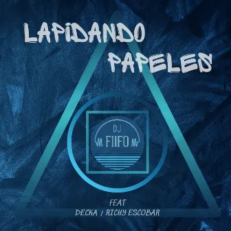 Lapidando Papeles by Dj Fiifo